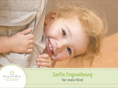 Sanfte Eingewöhnung